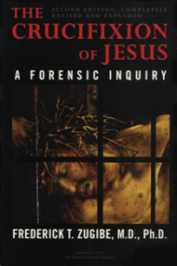 The Crucifixion of Jesus A Forensic Inquiry